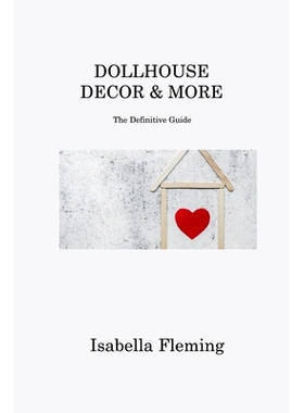 预订 Dollhouse Decor & More: The Definitive Guide: 9781806213627