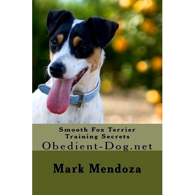 预订 Smooth Fox Terrier Training Secrets: Obedient-Dog.net: 9781507762653