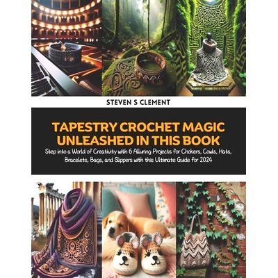 预订 Tapestry Crochet Magic Unleashed in this Book: Step into a World of Creativity with 6 Alluring Projects for Chokers