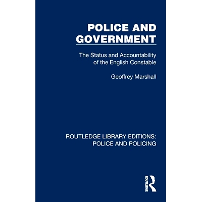 预订 Police and Government: The Status and Accountability of the English Constable 警务与*：英国警员的地位与责任（重印版