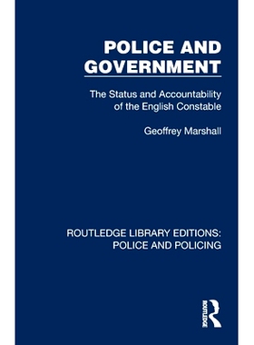 预订 Police and Government: The Status and Accountability of the English Constable 警务与*：英国警员的地位与责任（重印版