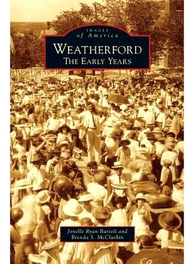预订 Weatherford: The Early Years: 9781531657161