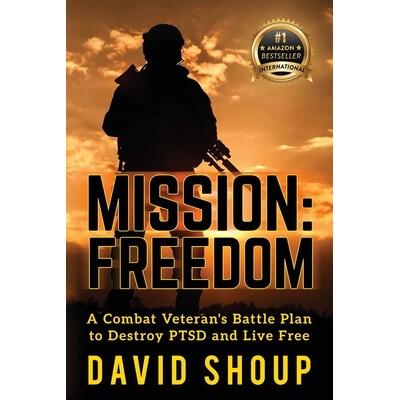 预订 Mission: Freedom - A Combat Veteran’s Battle Plan to Destroy PTSD and Live Free 9781956837650