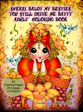 预订 Sherri Baldy My Besties You Still Drive Me Batty Adult Coloring Book: 9781687773555