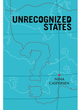 预订 Unrecognised States - The Struggle For Sovereignty In The Modern International System 未被承认的国家：现代国际体系