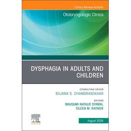 预订 Dysphagia in Adults and Children, An Issue of Otolaryngologic Clinics of North America