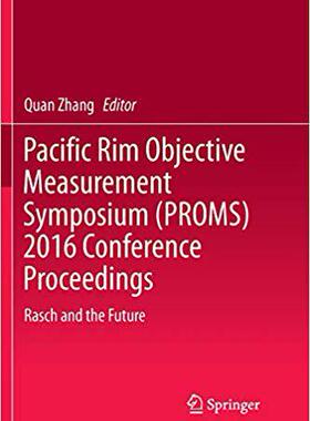 【预售】Pacific Rim Objective Measurement Symposium (PROMS) 2016 Conference Proceedings: Rasch and the Future