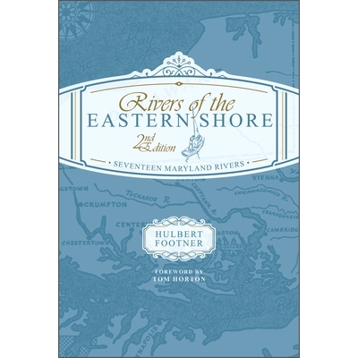 预订 Rivers of the Eastern Shore, 2nd Edition: Seventeen Maryland Rivers: Seventeen Maryland Rivers 东岸河流，*版：马里