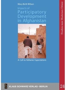 预订 Impacts of Participatory Development in Afghanistan: A Call to Reframe Expectations: The National Solidarity Progra