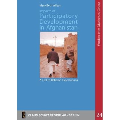 预订 Impacts of Participatory Development in Afghanistan: A Call to Reframe Expectations: The National Solidarity Progra