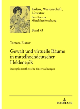预订 Gewalt Und Virtuelle Raeume in Mittelhochdeutscher Heldenepik: Rezeptionsaesthetische Untersuchungen: Rezeptionsäs