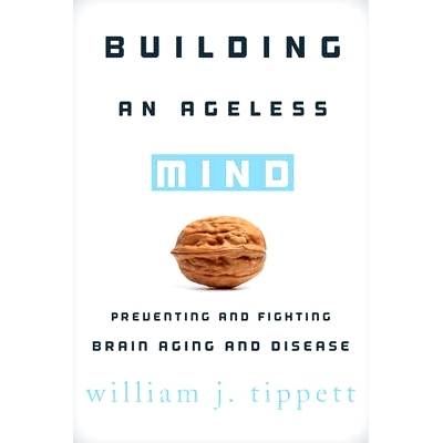 预订 Building an Ageless Mind: Preventing and Fighting Brain Aging and Disease 造就不老的心灵：预防与战胜大脑老化和疾病: