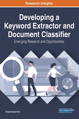 【预订】Developing a Keyword Extractor and Document Classifier: Emerging Research and Opportunities 书籍/杂志/报纸 原版其它 原图主图