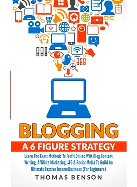 预订 Blogging: A 6 Figure Strategy: Learn The Exact Methods To Profit Online With Blog Content Writing, Affiliate Market