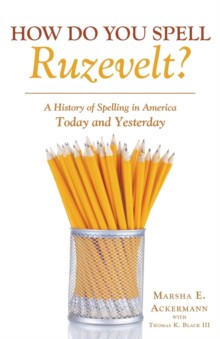 【预订】How Do You Spell Ruzevelt?: A History of Spelling in America Today a 9781480810921