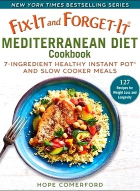 预订 Fix-It and Forget-It Mediterranean Diet Cookbook: 7-Ingredient Healthy Instant Pot and Slow Cooker Meals