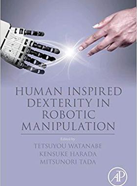 【预订】Human Inspired Dexterity in Robotic Manipulation
