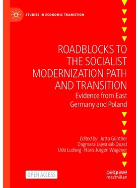 预订 Roadblocks to the Socialist Modernization Path and Transition: Evidence from East Germany and Poland 社会主义现代化