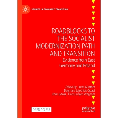预订 Roadblocks to the Socialist Modernization Path and Transition: Evidence from East Germany and Poland 社会主义现代化