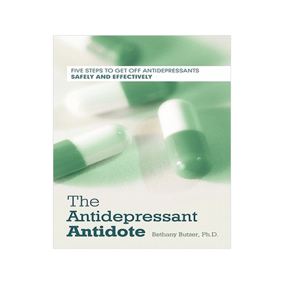预订 The Antidepressant Antidote: Five Steps to Get Off Antidepressants Safely and Effectively