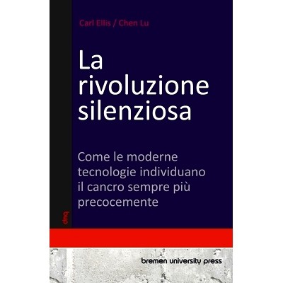 预订 La rivoluzione silenziosa: Come le moderne tecnologie individuano il cancro sempre più precocemente: 9783690353298