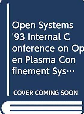 【预订】OPEN PLASMA CONFINEMENT SYSTEMS FOR FUSION: PROCEEDINGS OF THE INTERNATIONAL CONFERENCE