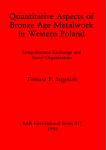 [预订]Quantitative Aspects of Bronze Age Metalwork in Western Poland 9780860544050