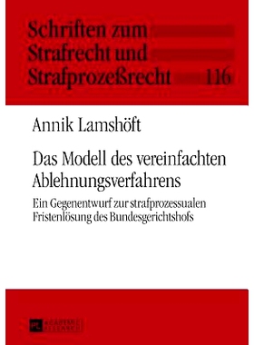 预订 Das Modell des vereinfachten Ablehnungsverfahrens: Ein Gegenentwurf zur strafprozessualen Fristenlösung des Bundes