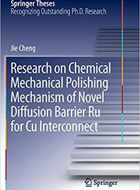 【预订】Research on Chemical Mechanical Polishing Mechanism of Novel Diffusion Barrier Ru for Cu Interconnect