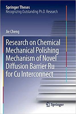 【预订】Research on Chemical Mechanical Polishing Mechanism of Novel Diffusion Barrier Ru for Cu Interconnect