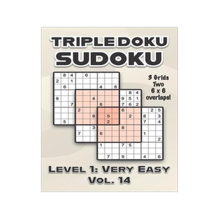 [预订]Triple Doku Sudoku 3 Grids Two 6 x 6 Overlaps Level 1: Very Easy Vol. 14: Play Triple Sudoku With So 9798461212797