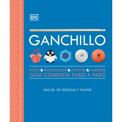 预订 Ganchillo 钩针编织 ：Guia completa paso a paso 工艺品与爱好 针线活 钩编 西班牙文 Ganchillo (Crochet : Guia completa