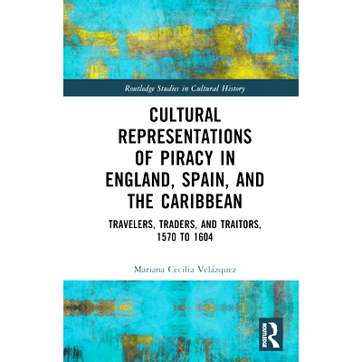 预订 Cultural Representations of Piracy in England, Spain, and the Caribbean 英格兰、西班牙与加勒比地区海盗的文化表现：