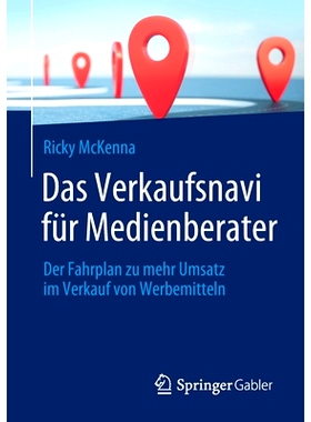 预订 Das Verkaufsnavi für Medienberater: Der Fahrplan zu mehr Umsatz im Verkauf von Werbemitteln: 9783658377038