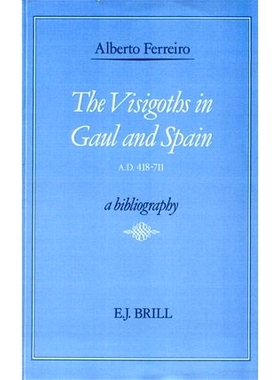 预订 The Visigoths in Gaul and Spain A.D. 418-711: A Bibliography 高卢和西班牙的西哥特人，公元 418-711 年：参考书目: 978