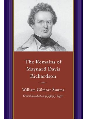 预订 Remains of Maynard Davis Richardson: With a Memoir of His Life 梅娜德·戴维斯·理查森的遗骨：生平回忆录（丛书）: 97