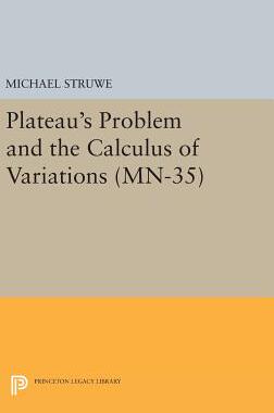 【预订】Plateau’s Problem and the Calculus of Variations. (MN-35)