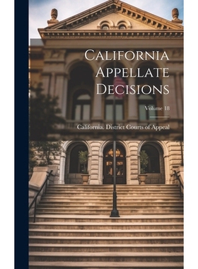 预订 California Appellate Decisions; Volume 18: 9781020998454