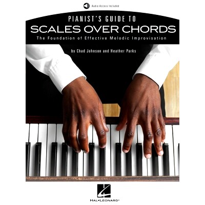 预订 Pianist’s Guide to Scales Over Chords - The Foundation of Melodic Improvisation Book with Online Audio by Chad Joh
