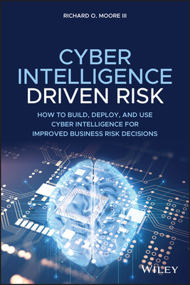【预订】Cyber Intelligence-Driven Risk - How to Build and Use Cyber Intelligence for Business Risk Decisions
