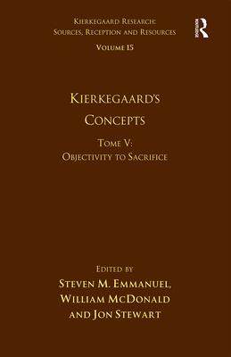 [预订]Volume 15, Tome V: Kierkegaard’s Concepts: Objectivity to Sacrifice 9781032098814