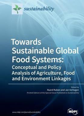 [预订]Towards Sustainable Global Food Systems: Conceptual and Policy Analysis of Agriculture, Food and Env 9783038978145