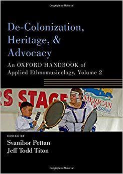【预售】De-Colonization, Heritage, and Advocacy: An Oxford Handbook of Applied Ethnomusicology, Volume 2