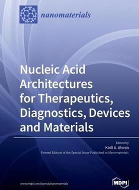 [预订]Nucleic Acid Architectures for Therapeutics, Diagnostics, Devices and Materials 9783039212590