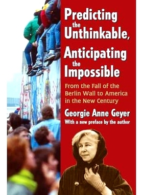 预订 Predicting the Unthinkable, Anticipating the Impossible: From the Fall of the Berlin Wall to America in the New Cen