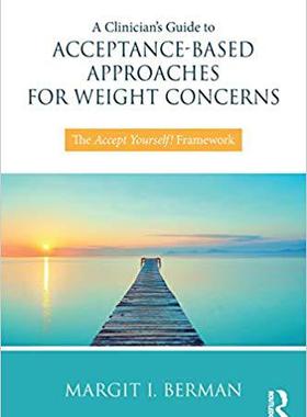 【预售】A Clinician’s Guide to Acceptance-Based Approaches for Weight Concerns