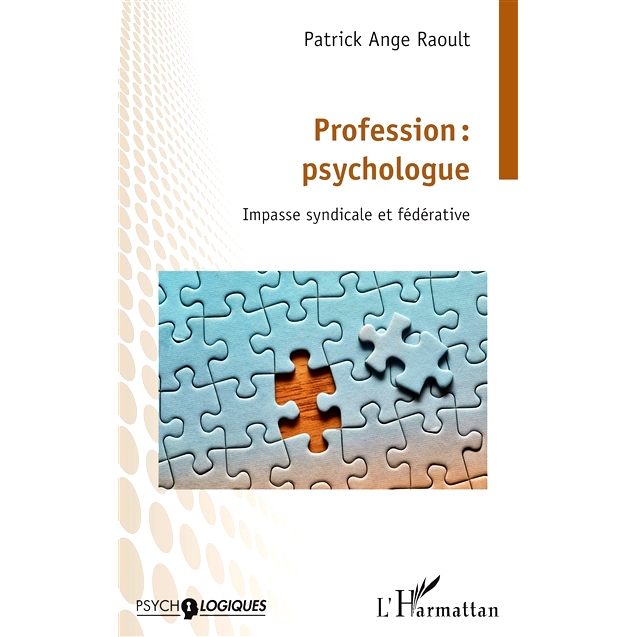 预订 Profession : psychologue : impasse syndicale et fédérative 职业：心理学家：工会和联邦的僵局: 9782140336645