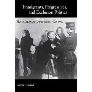 1900 9780875803234 and The Dillingham Politics Progressives Exclusion 1927 预订 Commission Immigrants