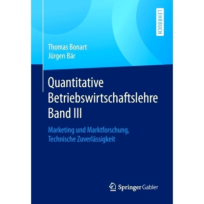 预订 Quantitative Betriebswirtschaftslehre Band III: Marketing und Marktforschung, Technische Zuverlässigkeit: 97836582