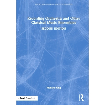 预订 Recording Orchestra and Other Classical Music Ensembles 录音乐团与其他古典音乐合奏 第2版: 9781032349435